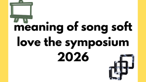 meaning of song soft love the symposium
