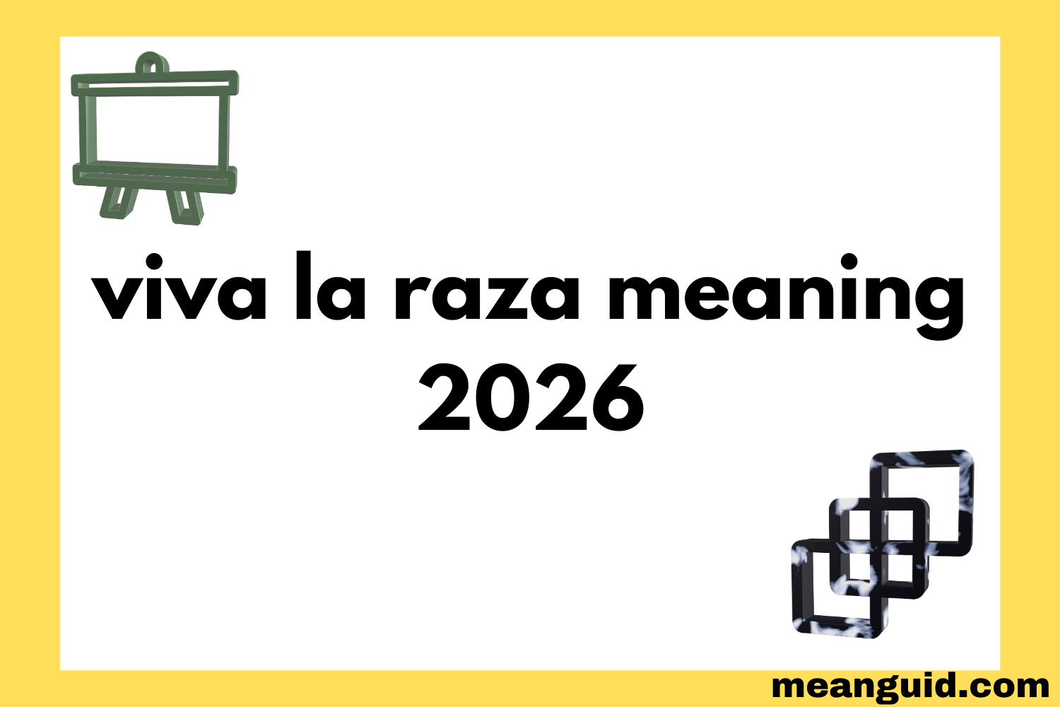 Viva la Raza Meaning History Culture 2026