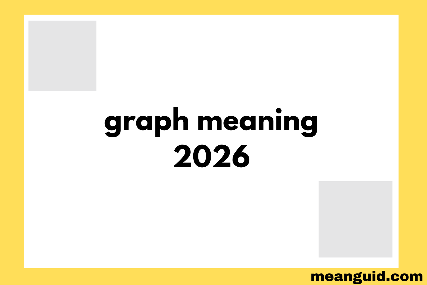 Graph Meaning Definition Types Uses and Why It Matters 2026