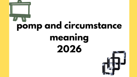 pomp and circumstance meaning