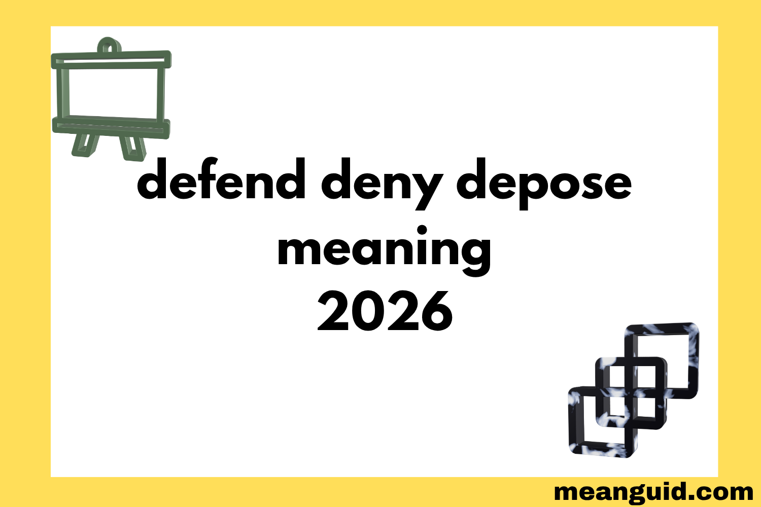 Defend Deny Depose Meaning Simple Guide Examples 2026