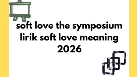 soft love the symposium lirik soft love meaning