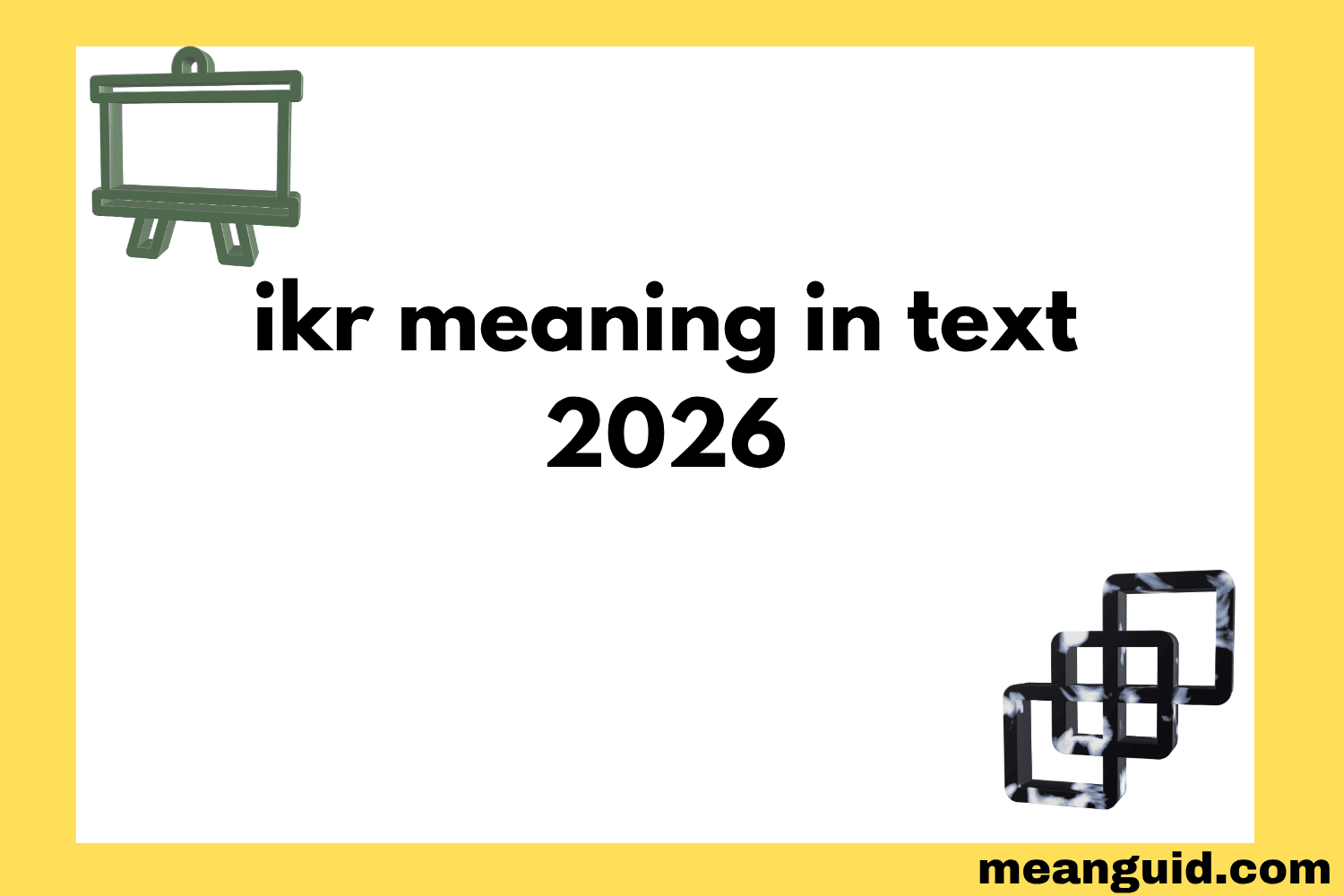 IKR Meaning in Text The Complete Guide to Understanding 2026