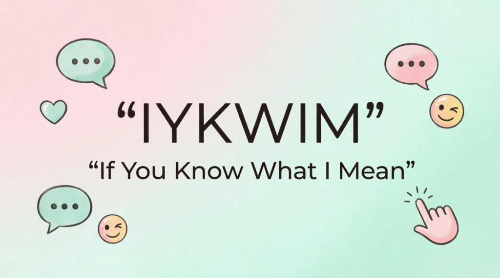 IYKWIM Meaning in Text