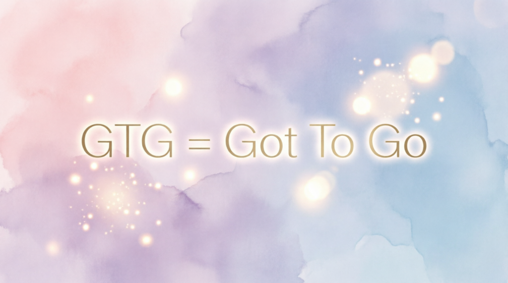 GTG Meaning in Text